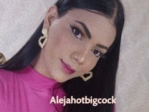 Alejahotbigcock