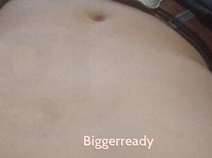 Biggerready