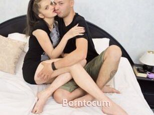 Borntocum