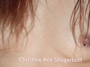 Christine_Ace_Shugarbutt