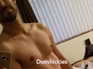 Dueshickies