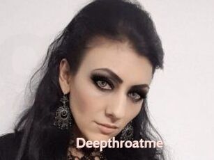 Deepthroatme