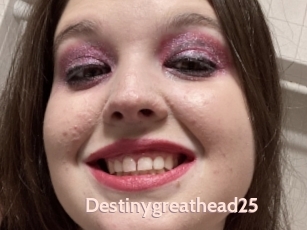 Destinygreathead25