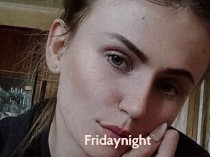 Fridaynight