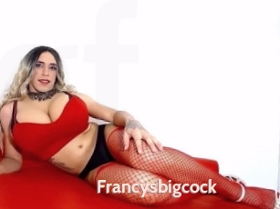 Francysbigcock