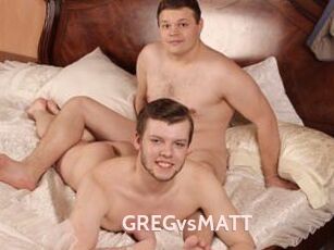 GREGvsMATT