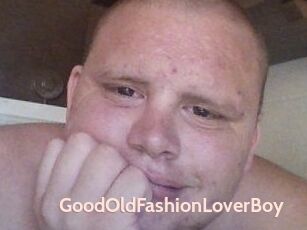 GoodOldFashionLoverBoy