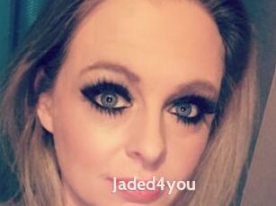 Jaded4you