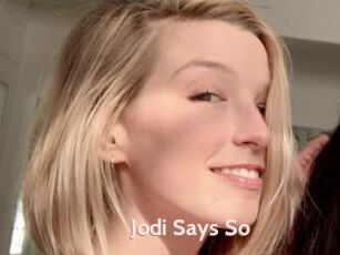 Jodi_Says_So