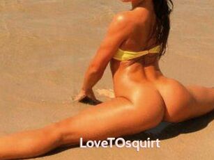 LoveTOsquirt_