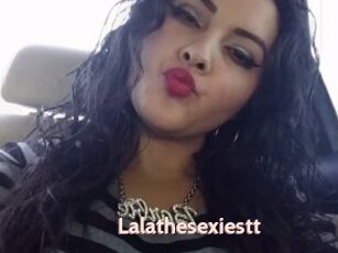 Lalathesexiestt