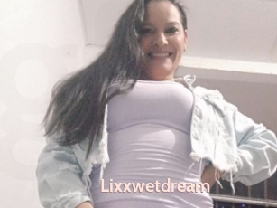 Lixxwetdream