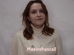 Maxinehascall