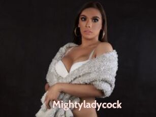 Mightyladycock