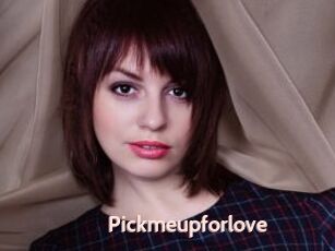 Pickmeupforlove