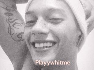 Playywhitme