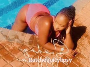 Ratchetjuicylipsy