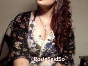 RosieSaidSo