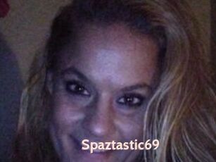 Spaztastic69