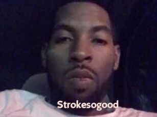 Strokesogood