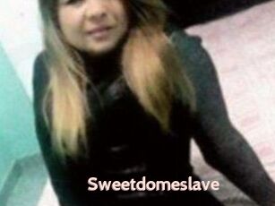 Sweetdomeslave