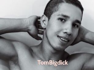 TomBigdick