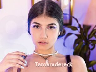 Tamaradereck