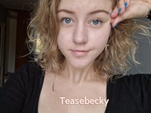 Teasebecky