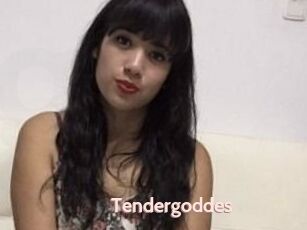 Tendergoddes