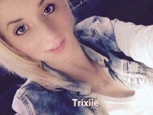 Trixiie