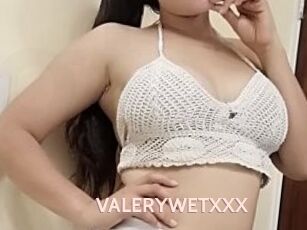 VALERYWETXXX