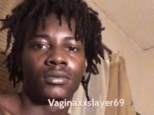 Vaginaxxslayer69