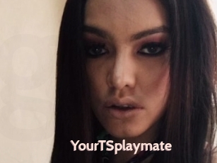 YourTSplaymate